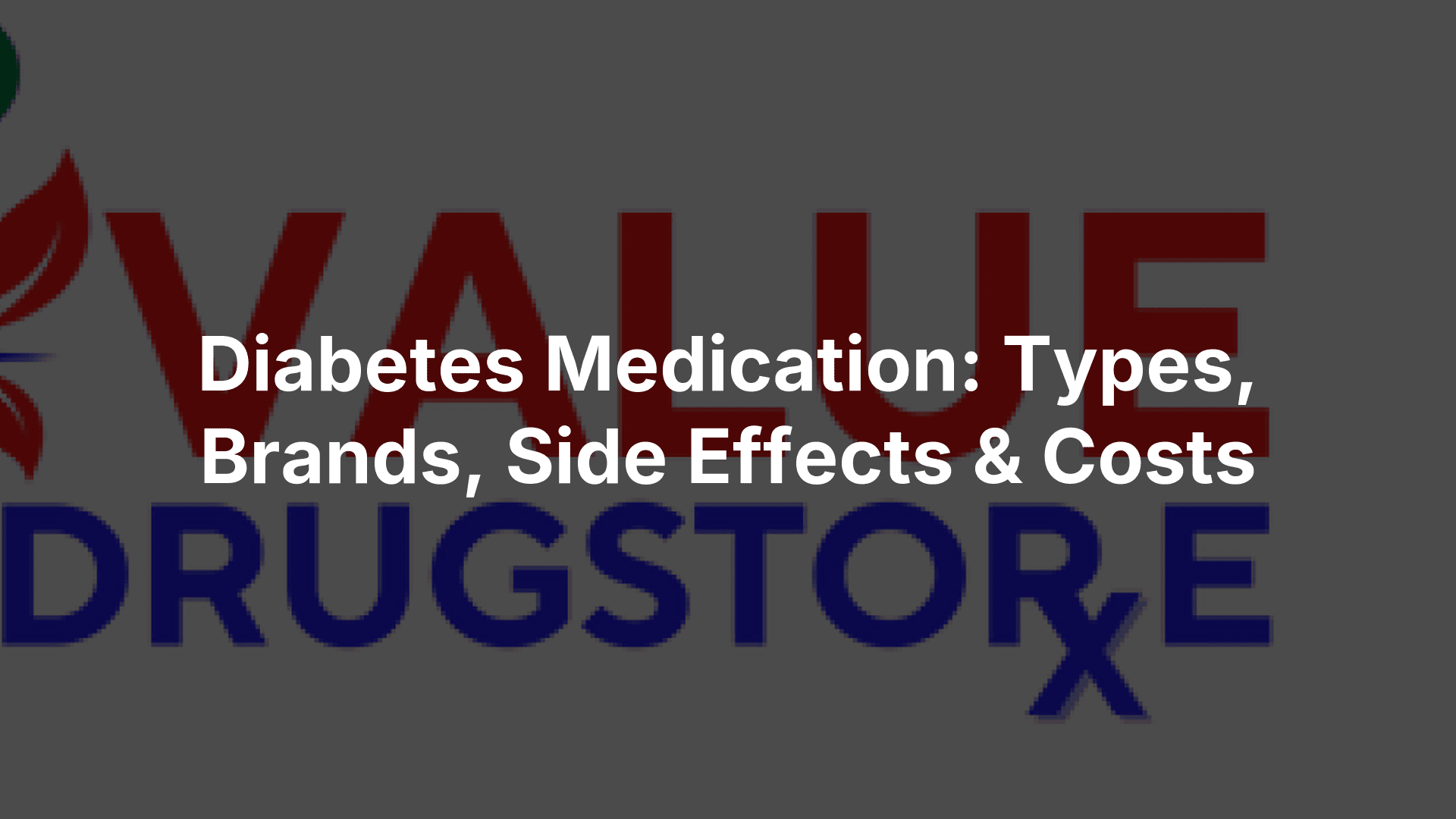 Diabetes Medication: Types, Brands, Side Effects & Costs